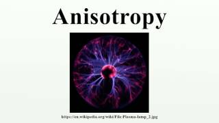 Anisotropy [upl. by Mariann198]