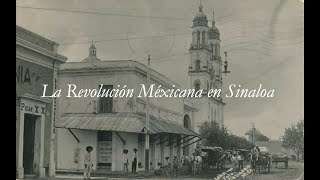 La Revolución Mexicana en Sinaloa documental completo [upl. by Droc204]