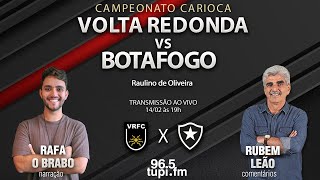 VOLTA REDONDA 0 X 3 BOTAFOGO  Campeonato Carioca  8ª rodada  14022024  AO VIVO [upl. by Durning330]