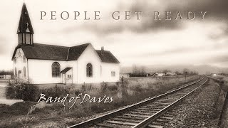 Band of Daves  People Get Ready Cover [upl. by Icul]