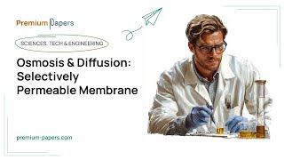 Osmosis and Diffusion Selectively Permeable Membrane  Essay Example [upl. by Ut]