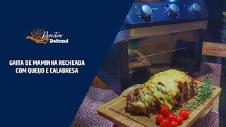 Gaita de Maminha recheada com queijo e calabresa [upl. by Eseeryt850]