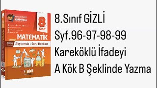 8SINIF GİZLİ YAYINLARI KONU ANLATIMLI SB S96979899 KAREKÖKLÜ İFADEYİ A KÖK B ŞEKLİNDE YAZMA [upl. by Johppa358]