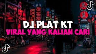 DJ PLAT KT VIRAL TIKTOK YANG KALIAN CARI 2024 JEDAG JEDUG MENGKANE [upl. by Lydnek]