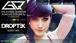 GQ Podcast  Dirty Dubstep Mix amp Droptek Guest Mix Ep51 [upl. by Tail638]