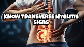 Warning Understanding Transverse Myelitis Symptoms [upl. by Nasaj782]