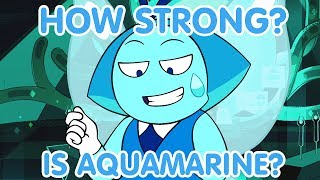 How Strong Is Aquamarine  Steven Universe TheoryDiscussion  VGMarkis [upl. by Inafets386]