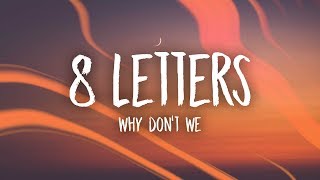 Why Dont We  8 Letters Lyrics [upl. by Shelburne343]