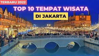 TOP 10 TEMPAT WISATA DI JAKARTA TERBARU 2022  Paling banyak dikunjungi [upl. by Chip709]