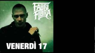 Fabri Fibra  Venerdì 17  11 Tranne Te Remix Feat Danti [upl. by Viv]