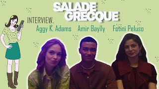 SALADE GRECQUE  interview Aggy K Adams Amir Baylly amp Fotinì Peluso [upl. by Elleved]