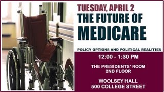 The Future of Medicare Policy Options and Political Realities [upl. by Alameda]