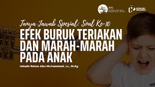 Efek Buruk Teriakan dan Marah Marah Kepada Anak  Ustadz Ratno Abu Muhammad Lc M Ag [upl. by Cote]