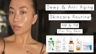 Dewy amp Anti Ageing Skincare Routine For Dry Skin AM amp PM [upl. by Teresita]