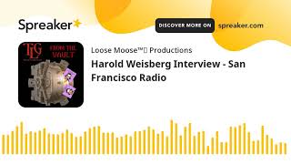 Harold Weisberg Interview  San Francisco Radio [upl. by Akoyn230]