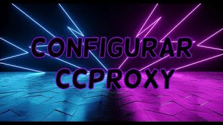 Configuración CCProxy [upl. by Noirb]