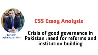 CSS Essay 2016 Crisis of good governance in Pakistan need for reforms and institution building [upl. by Raina]