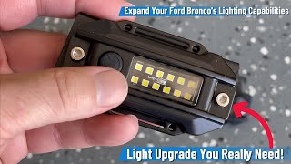 Expand Your Ford Broncos Lighting Capabilities Light Upgrade You Really Need [upl. by Rubin332]