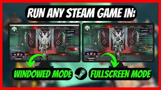 How to Run Steam Games In Fullscreen or Windowed Mode [upl. by Abernathy855]