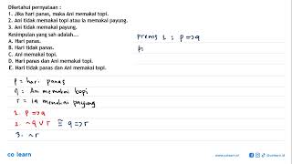 Diketahui pernyataan  1 Jika hari panas maka Ani memakai topi 2 Ani tidak memakai topi atau [upl. by Burnaby719]