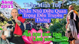 Thầy Minh Tuệ Nhắn Nhủ Đến Anh Em Truyền Thông Điều Quan Trọng Bà Con Cần Nên Biết [upl. by Braun]