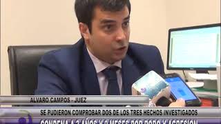 E836 NOTA ALVARO CAMPOS JUEZ CONDENA A 3 AÑOS Y 9 MESES POR ROBO Y AGRESION [upl. by Gnol]