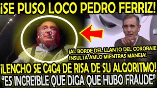 PEDRO FERRIZ AL BORDE DEL LLANTO INSULTA AMLO EN SU CUMPLEAÑO LENCHO SE C4G4 DE RISA DE SU ALGORITMO [upl. by Etnohs913]