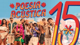 Poesia Acústica 15  Mc Poze Luiz Lins MC Hariel Azzy JayA OruamSlipmami MC CabelinhoChefin [upl. by Gilpin]