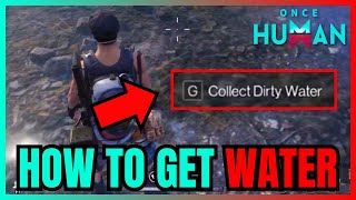 How To Get WATER In Once Human FULL GUIDE [upl. by Vizza226]