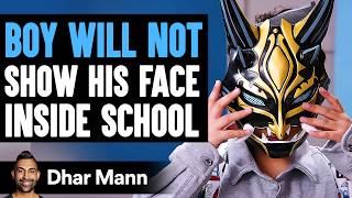 Boy Will Not SHOW His FACE Inside School What Happens Next Is Shocking  Dhar Mann Studios [upl. by Eliot]