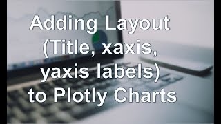 Plotly Python  Data Visualization in Python with Real Data  Adding Layout to plotly Chart [upl. by Erhart]