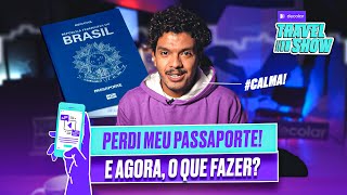 PERDEU O SEU PASSAPORTE E NÃƒO SABE O QUE FAZER  NÃƒO PASSE PERRENGUE EM 2024  DECOLAR TRAVEL SHOW [upl. by Anaihsat]