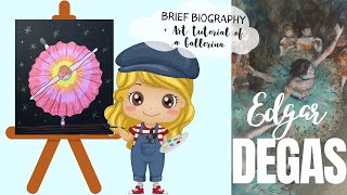 Edgar Degas for kids Biography  art tutorial on how to draw a ballerina [upl. by Lauren]