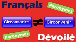 Circonscrire et Circonvenir Paronymes [upl. by Adlee]