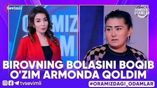 ORAMIZDAGI ODAMLAR  BIROVNING BOLASINI BOQIB OZIM ARMONDA QOLDIM [upl. by Samuela]