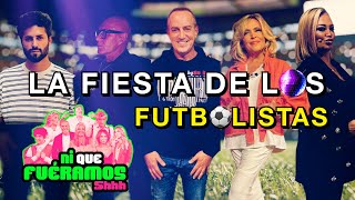 NiQueFuéramos14N  LA FIESTA DE LOS FUTBOLISTAS [upl. by Ilaire377]