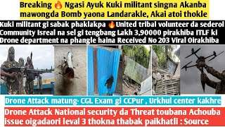 6thSeptAyukBreaking🔥Ngashi Ayuk kuki militant na landarakle Akai atoi 🔥Kuki da sel tengbang pire [upl. by Emelda]