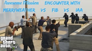 GTA V  Michael and Dave vs Steve  FIB  IAA And Merryweather 1080p [upl. by Krall]