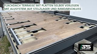 Flachdach Terrasse mit Platten selber verlegen mit Alusystem auf Stelzlager und Randabschluss [upl. by Coralie814]