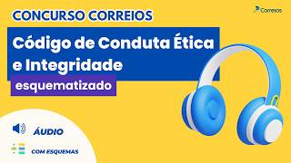 Código de Conduta Ética e Integridade dos Correio Esquematizado correios2024 [upl. by Beeck]