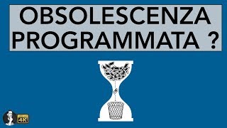 OBSOLESCENZA PROGRAMMATA  Cosè e perché è inevitabile [upl. by Aketahs300]