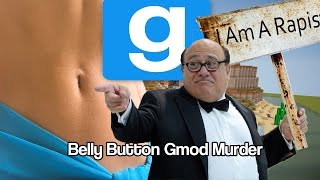 Belly Button  Gmod Murder [upl. by Fisher]