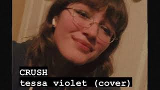 crush  tessa violet cover [upl. by Nillor]