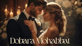 Dobara Mohabbat Episodes 25 To 30 l Pocket Fm Noval l Author  Araish Abbasi [upl. by Weibel]