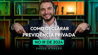 Como declarar previdência privada no imposto de renda 2024 [upl. by Morehouse]