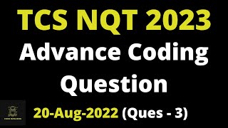 20th August 2022  TCS NQT Coding Question Discussion  Advance Coding Question  2023 Batch  Ques3 [upl. by Russon]