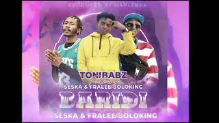 BARIDI TONIBABZ FT ETHICS ENTERTAINMENT SESKAamp FRALEE BOLOKING [upl. by Horatius]