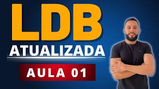 LDB ATUALIZADA AULA 01 Concurso para Professor  Lei de Diretrizes e Bases da Educação [upl. by Aisitel57]