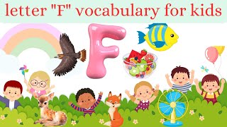 The Letter F  English vocabulary  words starts with the letter F  vocabulary for kids [upl. by Gregorio]