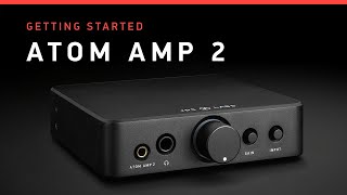 ATOM Amp 2 Getting Started [upl. by Ardnoik]